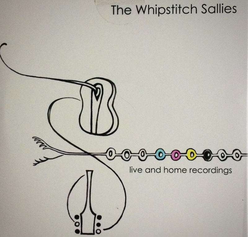 live and home recordings CD (The Whipstitch Sallies 2014)