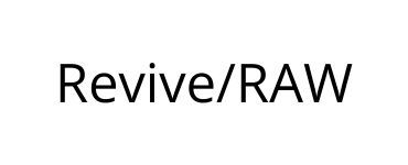 Revive/RAW