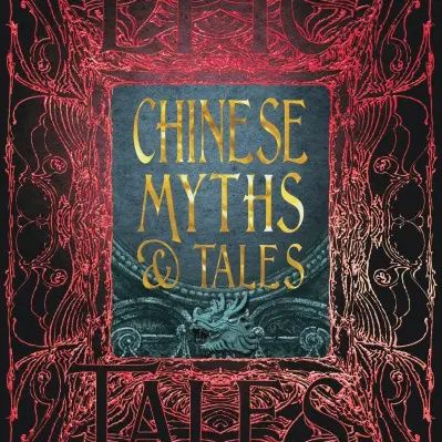 Chinese Myths and Tales (Gothic Tales)