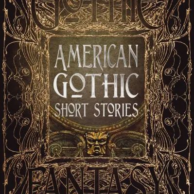 American Gothic Short Stories (Gothic Fantasy)