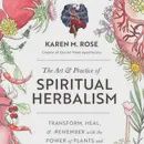 Art and Practice of Spiritual Herbalism