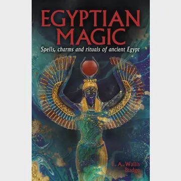 Egyptian Magic: Spells, Charms and Rituals of Ancient Egypt