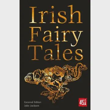 Irish Fairy Tales (World's Greatest Myths and Legends)