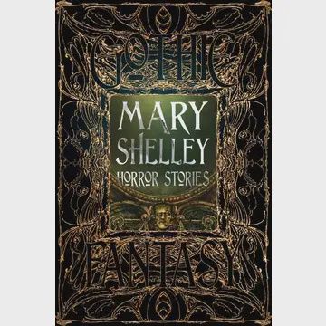 Mary Shelley Horror Stories (Gothic Fantasy)