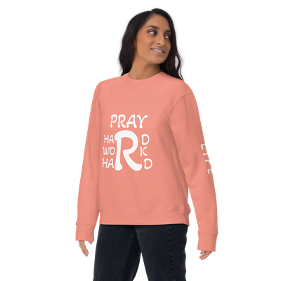 Pray Hard Unisex Premium Sweatshirt