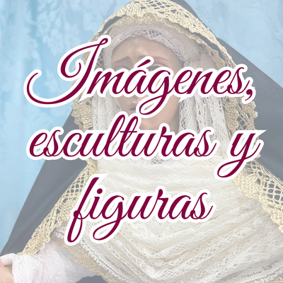Imágenes, esculturas y figuras