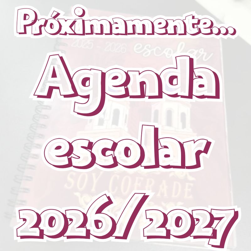 PRÓXIMAMENTE - Agenda escolar cofrade 2026/2027