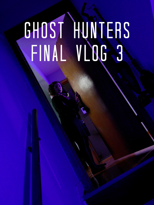 The Ghost Hunter&#39;s Final Vlog 3
