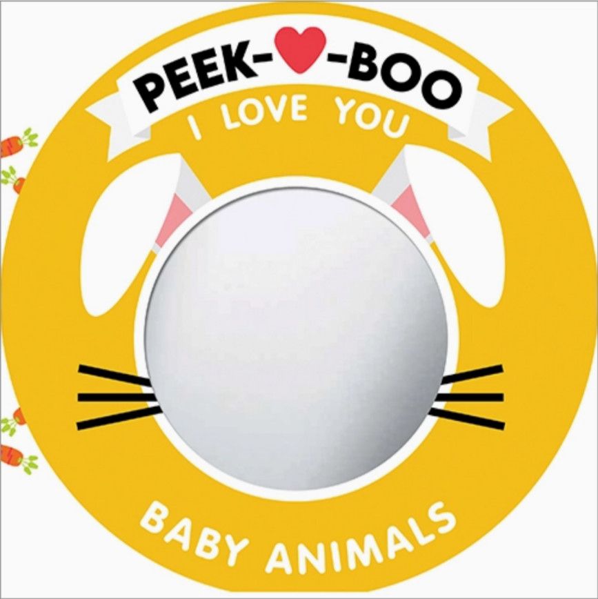 Peek-A-Boo, I Love You Baby Animals