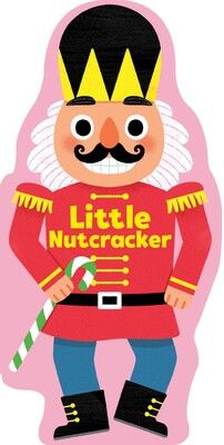 Little Nutcracker Shaped Board Book