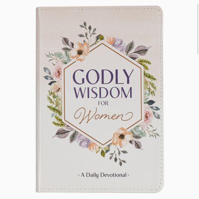 Godly Wisdom For Women: A Daily Devotional