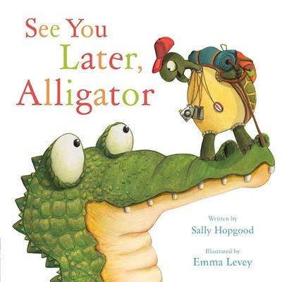 See You Later Alligator Hardcover