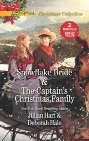 Snowflake Bride &amp; The Captain's Christmas Family by Jillian Hart &amp; Deborah Hale