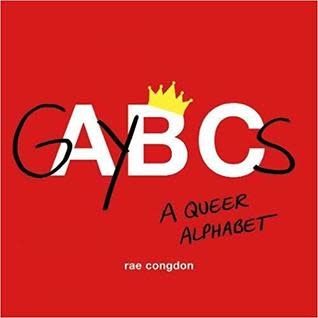 GAYBCS: A Queer Alphabet by Rae Congdon