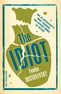 The Idiot by Fyodor Dostoevsky