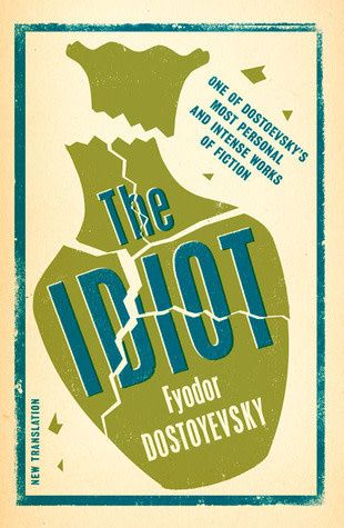 The Idiot by Fyodor Dostoevsky