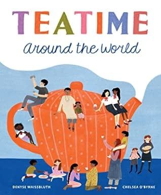 Teatime Around the World by Denyse Waissbluth