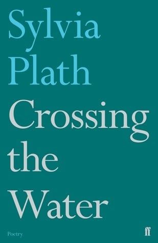 Crossing the Water by Sylvia Plath