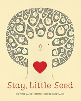 Stay, Little Seed by Cristiana Valentini, Philip Giordano