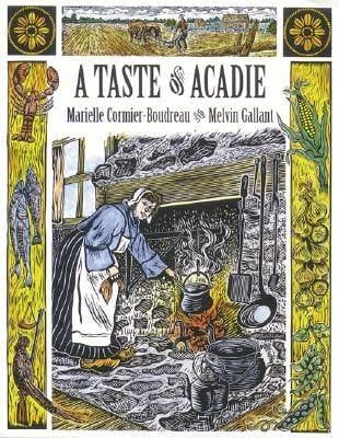 A Taste of Acadie by Marielle Cormier-Boudreau, Melvin Gallant