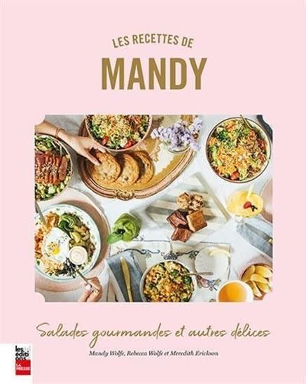 Les Recettes de Mandy : salades gourmandes et autres délices De Mandy Wolfe