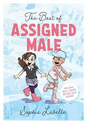 The Best of Assigned Male by Sophie Labelle