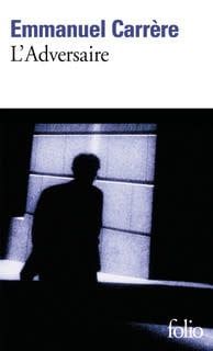 L'Adversaire by Emmanuel Carrère