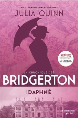 La chronique des Bridgerton T.01 Daphné by Julia Quinn