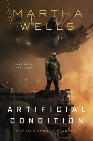 Artificial Condition (The Murderbot Diaries #2) by Martha Wells