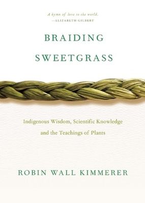 Braiding Sweetgrass by Robin Wall Kimmerer
