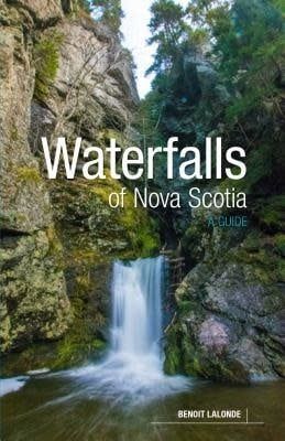 Waterfalls of Nova Scotia: A Guide by Michael Haynes