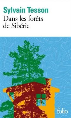 Dans les forêts de Sibérie by Sylvain Tesson