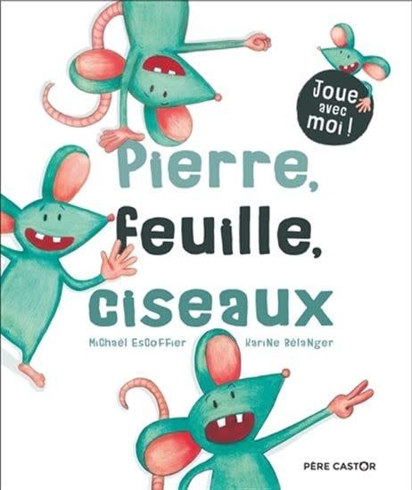 Pierre, feuille, ciseaux by Michaël Escoffier, Karine Bélanger