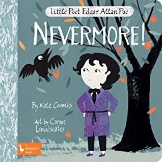 Little Edgar Allan Poe: Nevermore! by Kate Coombs