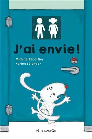 J&#39;ai envie! by Michaël Escoffier, Karine Bélanger