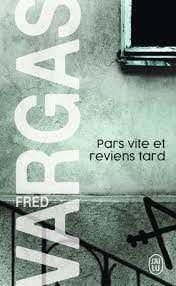 Pars vite at reviens tard by Fred Vargas
