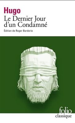 Le dernier jour d&#39;un condamné by Victor Hugo