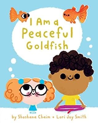 I Am a Peaceful Goldfish by Shoshana Chaim