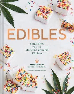 Edibles: Small Bites for the Modern Cannabis Kitchen (Weed-Infused Treats, Cannabis Cookbook, Sweet and Savory Cannabis Recipes) by Stephanie Hua,  Coreen Carroll