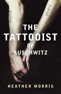 The Tattooist of Auschwitz (The Tattooist of Auschwitz #1) by Heather Morris