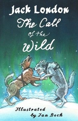 The Call of the Wild and Other Stories by Jack London