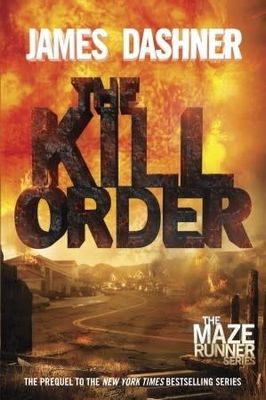 The Kill Order (The Maze Runner #0.4) by James Dashner