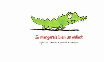 Je mangerais bien un enfant by Sylviane Donnio, Dorothée de Monfreid