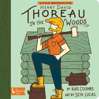 Little Naturalists: Henry David Thoreau In the Woods by Kate Coombs