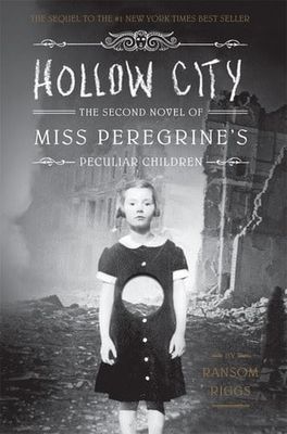 Hollow City (Miss Peregrine&#39;s Peculiar Children #2) by Ransom Riggs
