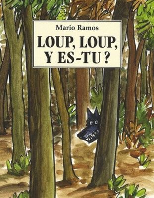 Loup, loup, y es-tu? by Mario Ramos