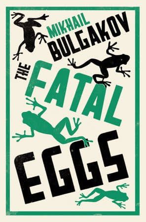 Fatal Eggs by Mikhail Bulgakov