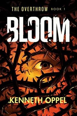 Bloom (Bloom #1) by Kenneth Oppel