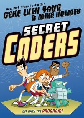 Secret Coders (Secret Coders #1) by Gene Luen Yang, Mike Holmes