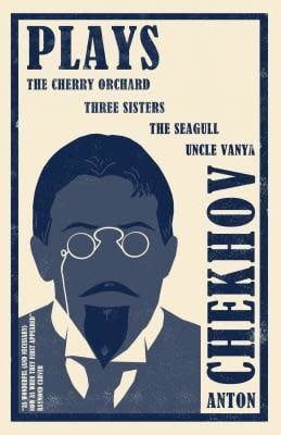 Plays: The Cherry Orchard, Three Sisters, The Seagull and Uncle Vanya by Anton Chekhov, Hugh Aplin